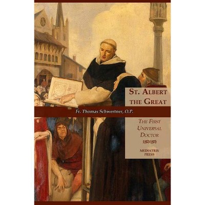 St. Albert the Great - by  Thomas M Schwertner (Paperback)