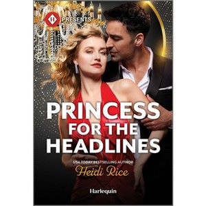 Princess for the Headlines - (By Royal Arrangement) by  Heidi Rice (Paperback) - 1 of 1