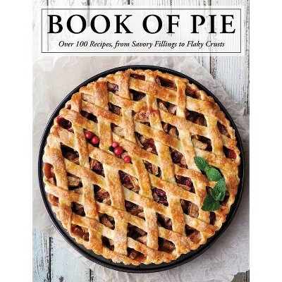 The Book of Pie - by  Cider Mill Press (Hardcover)