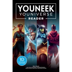 The Youneek Youniverse Reader: 10 Years of Award-Winning African-Inspired Fantasy Stories - by  Roye Okupe (Paperback) - 1 of 1