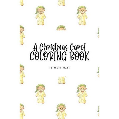 A Christmas Carol Coloring Book for Children (6x9 Coloring Book / Activity Book) - by  Sheba Blake (Paperback)