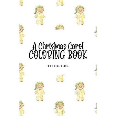 A Christmas Carol Coloring Book for Children (6x9 Coloring Book / Activity Book) - by  Sheba Blake (Paperback)