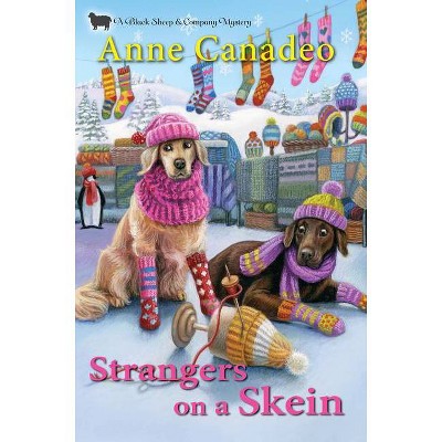 Strangers on a Skein - (Black Sheep & Co. Mystery) by  Anne Canadeo (Hardcover)