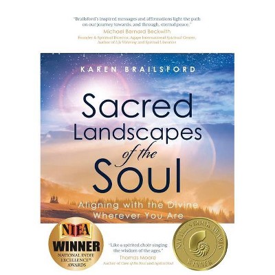 Sacred Landscapes of the Soul - by  Karen Brailsford (Paperback)