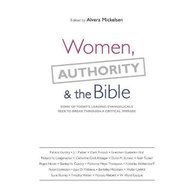 Women, Authority & the Bible - by  Alvera Mickelsen (Paperback)