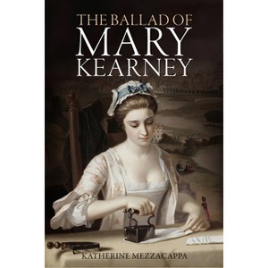 The Ballad of Mary Kearney - by  Katherine Mezzacappa (Paperback) - 1 of 1