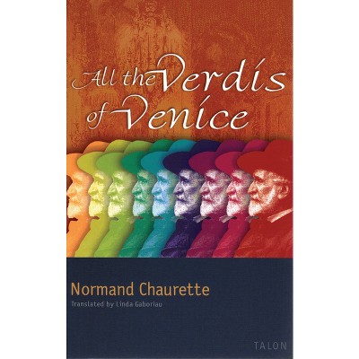 All the Verdis of Venice - by  Normand Chaurette (Paperback)