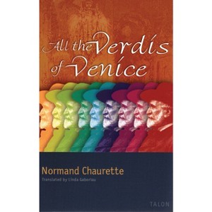All the Verdis of Venice - by  Normand Chaurette (Paperback) - 1 of 1