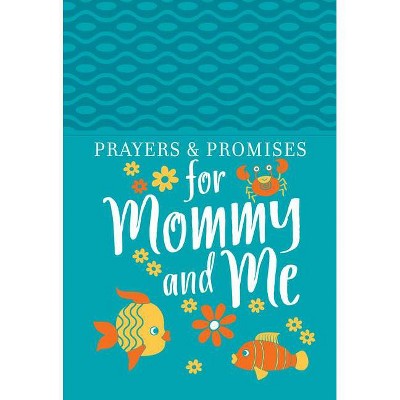  Prayers & Promises for Mommy and Me - by  Broadstreet Publishing Group LLC (Leather Bound) 