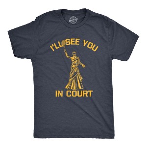 Mens Ill See You In Court T Shirt Funny Sarcastic Lady Justice Tennis Joke Tee For Guys - Crazy Dog Men's T Shirt - 1 of 4