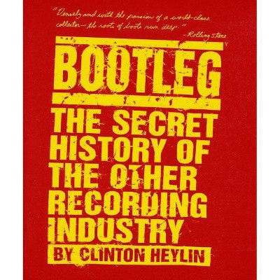 Bootleg - by  Clinton Heylin (Paperback)