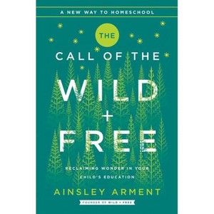 The Call of the Wild and Free - by Ainsley Arment - 1 of 1