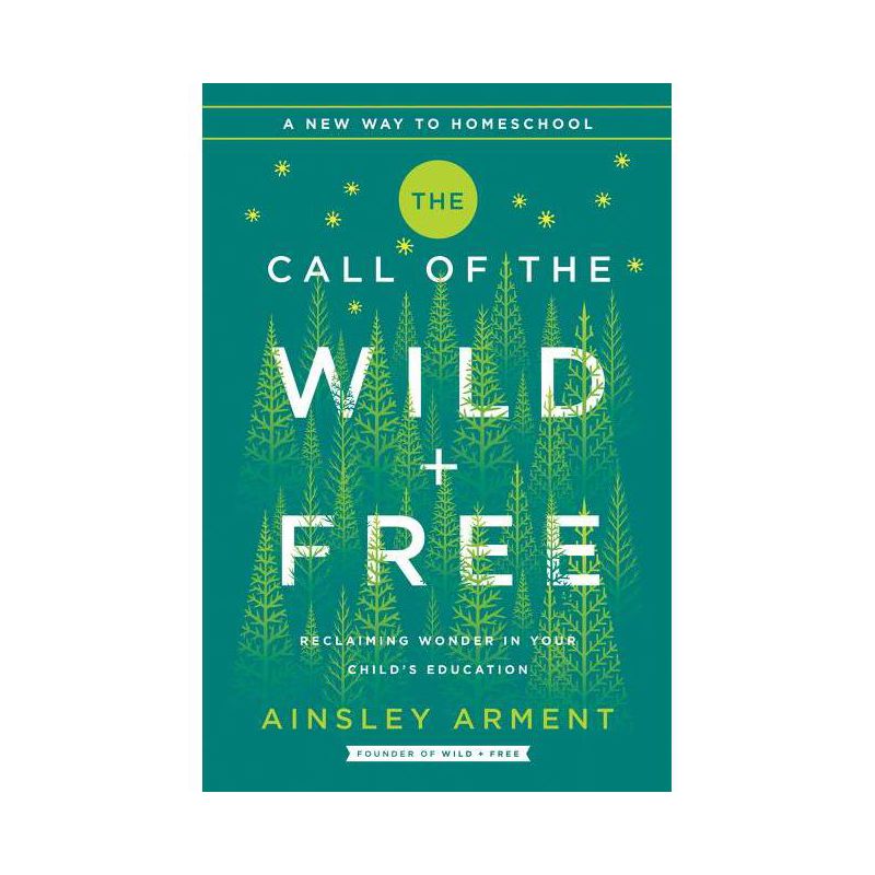 The Call of the Wild and Free - by Ainsley Arment, 1 of 2