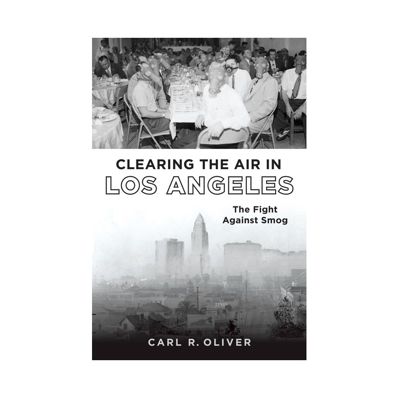 Clearing the Air in Los Angeles - (Narrative) by  Carl R Oliver (Paperback), 1 of 2