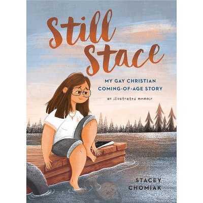 Still Stace - by  Stacey Chomiak (Hardcover)