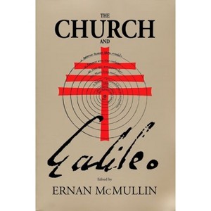 Church and Galileo - (Studies in Science and the Humanities from the Reilly Center) by  Ernan McMullin (Hardcover) - 1 of 1
