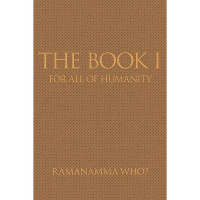 The Book I - by  Ramanamma Who? (Paperback)