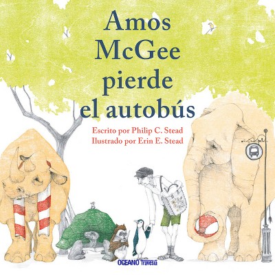 El Señor Amos Pierde El Autobús - by  Philip Stead (Paperback)