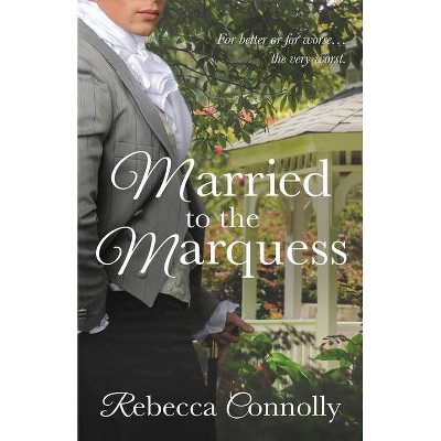 Married to the Marquess - (Arrangements, Book 2) by  Rebecca Connolly (Paperback)