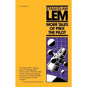 More Tales of Pirx the Pilot - (Harvest Book) by  Stanislaw Lem (Paperback) - 1 of 1
