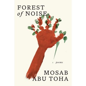 Forest of Noise - by  Mosab Abu Toha (Hardcover) - 1 of 1