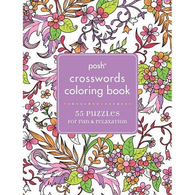  Posh Crosswords Adult Coloring Book - (Posh Coloring Books) (Paperback) 