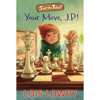 Your Move, J.P.! - (Just the Tates!) by  Lois Lowry (Paperback)