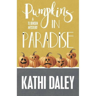 Pumpkins in Paradise - (Tj Jensen Mystery) by  Kathi Daley (Paperback)