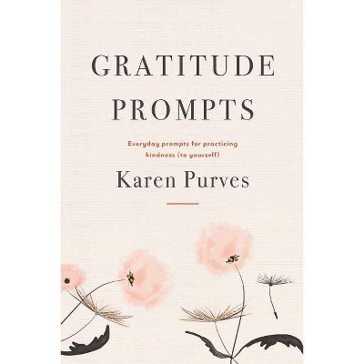 Gratitude Prompts - by  Karen Purves (Paperback)