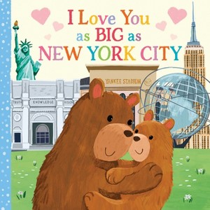 I Love You as Big as New York City - by  Rose Rossner (Board Book) - 1 of 1
