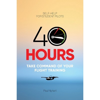 40 Hours - by  Paul Nyhart (Paperback)