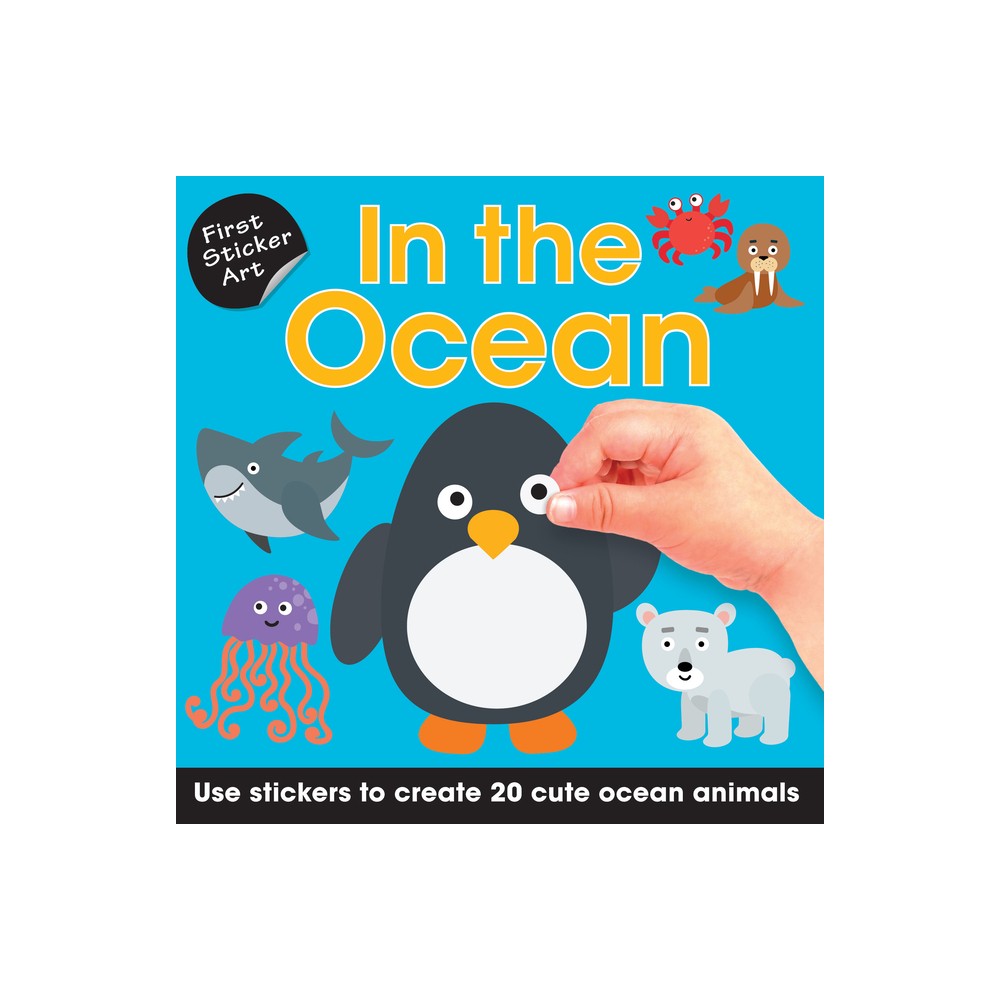 First Sticker Art: In the Ocean - by Paul Calver & Toby Reynolds (Paperback)