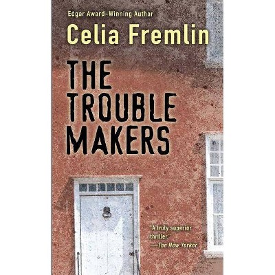 The Trouble Makers - by  Celia Fremlin (Paperback)