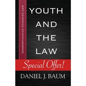 Youth and the Law - (Understanding Canadian Law) by  Daniel J Baum (Paperback) - 1 of 1