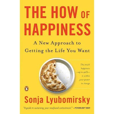 The How of Happiness - by  Sonja Lyubomirsky (Paperback)