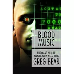 Blood Music - by  Greg Bear (Paperback)