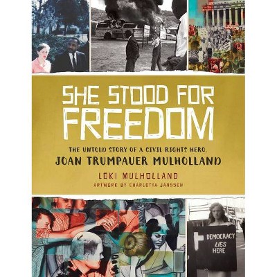 She Stood for Freedom - by  Loki Mulholland (Hardcover)