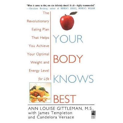 Your Body Knows Best - by  Ann Louise Gittleman (Paperback)