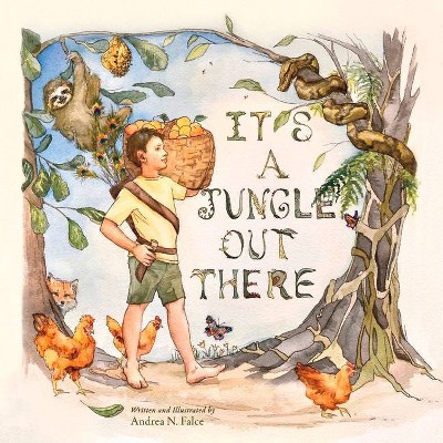 It's a Jungle Out There - by  Andrea N Falce (Paperback)