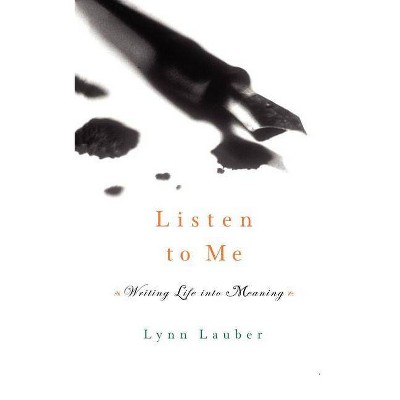 Listen to Me - by  Lynn Lauber (Paperback)