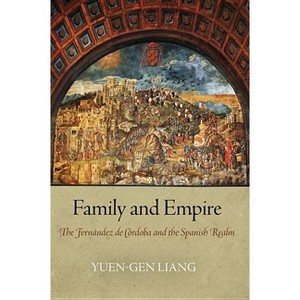 Family and Empire - (Haney Foundation) by  Yuen-Gen Liang (Hardcover) - 1 of 1