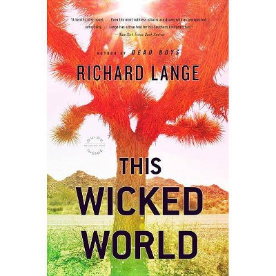 This Wicked World - by  Richard Lange (Paperback)