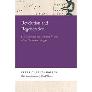 Revolution and Regeneration - (Georgia Open History Library) by  Peter Charles Hoffer (Paperback) - 1 of 1