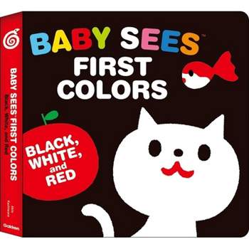 Baby Sees First Colors: Black, White & Red - (Baby Sees!) (Board Book)