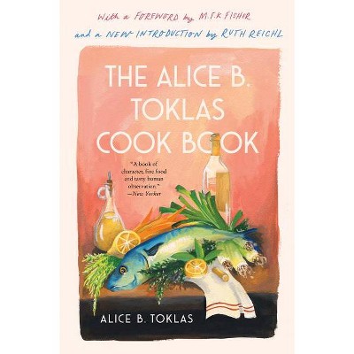 The Alice B. Toklas Cook Book - by  Alice B Toklas (Paperback)