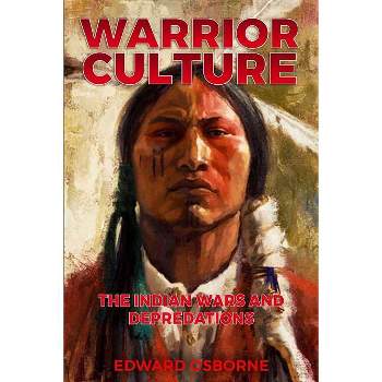 Warrior Culture - by  Edward Osborne (Paperback)