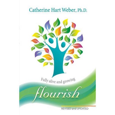 Flourish - by  Catherine Hart Weber (Paperback)