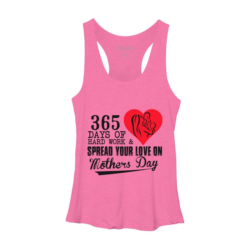 Women's Design By Humans Mother's Day 365 Days of Hard Work and Love By kuntee Racerback Tank Top, 1 of 3