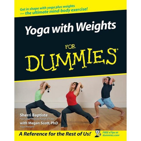 Yoga With Weights For Dummies - (for Dummies) By Sherri Baptiste  (paperback) : Target