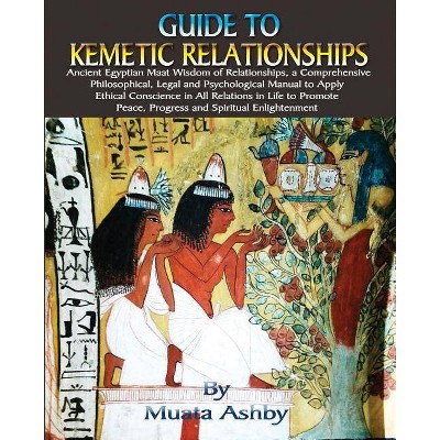 Guide to Kemetic Relationships - by  Muata Ashby (Paperback)